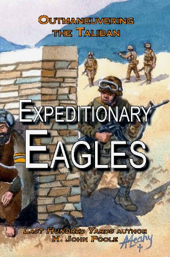 Expeditionary Eagles: Outmaneuvering the Taliban - Poole, H. John