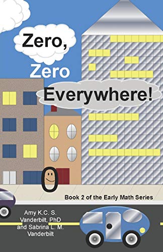 9780981866925: Zero, Zero Everywhere!: The Early Math Series (Book 2)