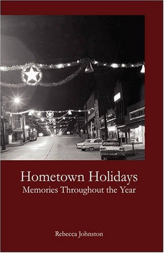 9780981867311: Hometown Holidays: Memories Throughout the Year