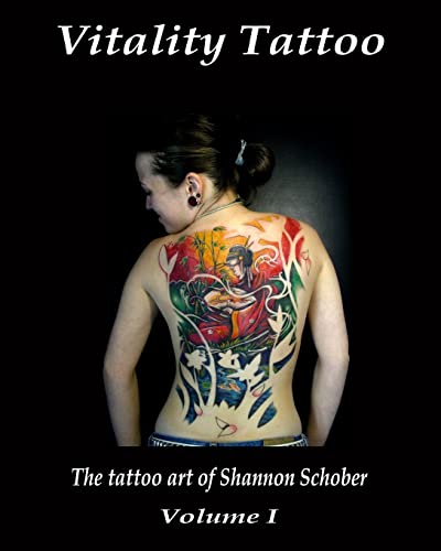 9780981867700: Vitality Tattoo: The Tattoo Art Of Shannon Schober