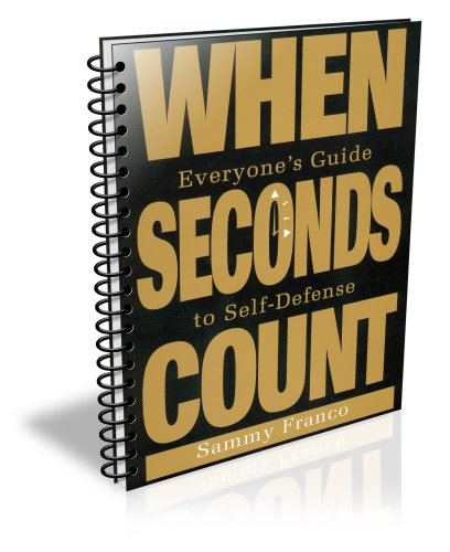 9780981872131: When Seconds Count: Everyone's Guide To Self-Defense