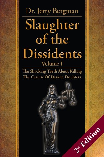Beispielbild fr Slaughter of the Dissidents: The Shocking Truth About Killing the Careers of Darwin Doubters zum Verkauf von The BiblioFile