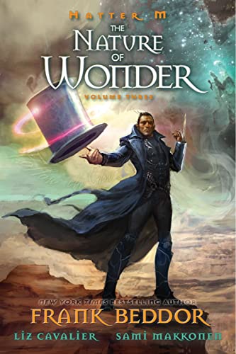 Hatter M, Vol. 3: The Nature of Wonder (9780981873756) by Beddor, Frank; Cavalier, Liz