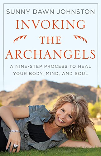 Beispielbild fr Invoking the Archangels: A Nine-Step Process to Heal Your Body, Mind, and Soul zum Verkauf von SecondSale
