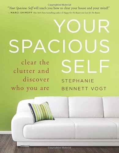 Beispielbild fr Your Spacious Self: Clear the Clutter and Discover Who You Are zum Verkauf von Wonder Book