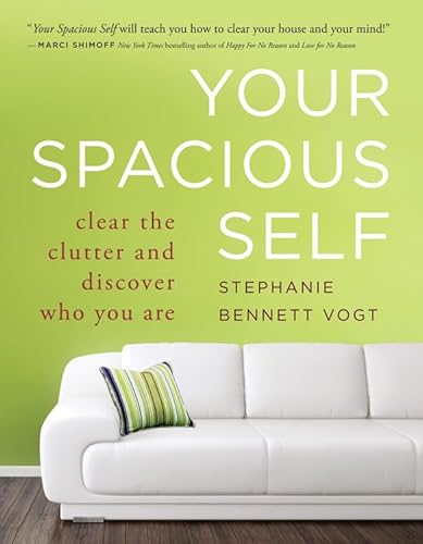 Stock image for Your Spacious Self: Clear the Clutter and Discover Who You Are for sale by Decluttr