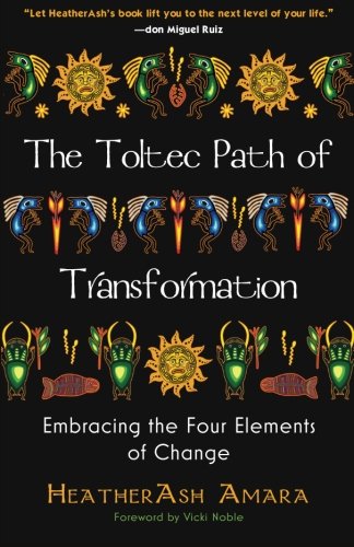 9780981877198: The Toltec Path of Transformation: Embracing the Four Elements of Change