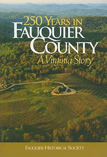 9780981877945: 250 Years in Fauquier County: A Virginia Story