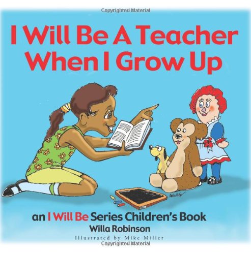 Stock image for I Will Be A Teacher When I Grow Up for sale by Once Upon A Time Books