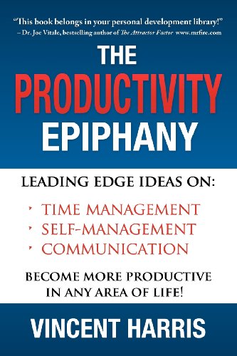 Stock image for The Productivity Epiphany: Leading Edge Ideas on Time Management, Self Management, Communication and Becoming More Productive in Any Area of Life for sale by ThriftBooks-Atlanta