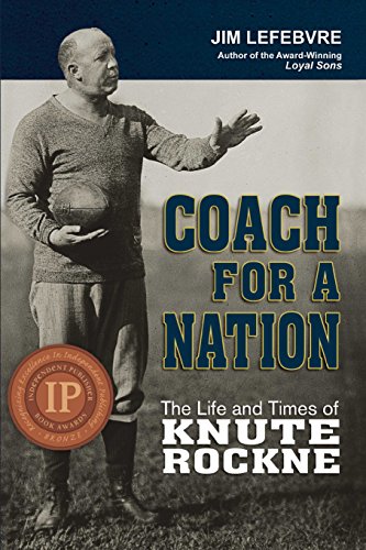 Stock image for Coach For A Nation: The Life and Times of Knute Rockne for sale by SecondSale