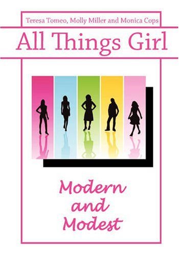 Stock image for All Things Girl: Modern and Modest for sale by Decluttr