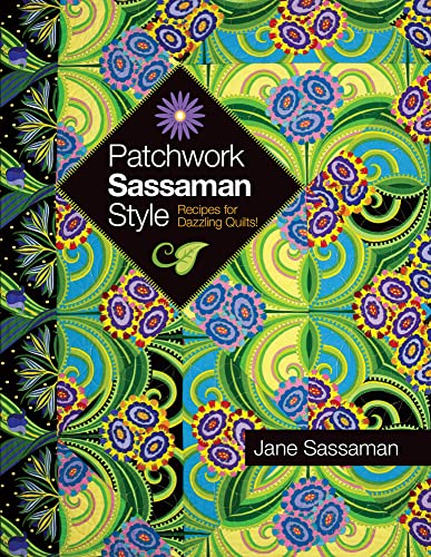 Stock image for Patchwork Sassaman Style: Recipes for Dazzling Quilts! for sale by WorldofBooks