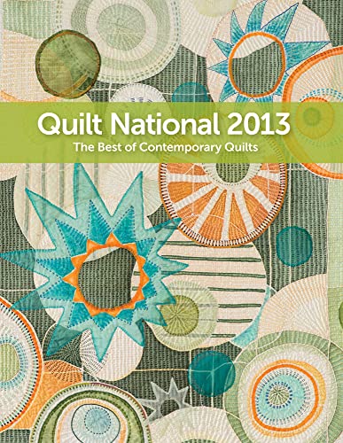 Stock image for Quilt National 2013: The Best of Contemporary Quilts for sale by SecondSale