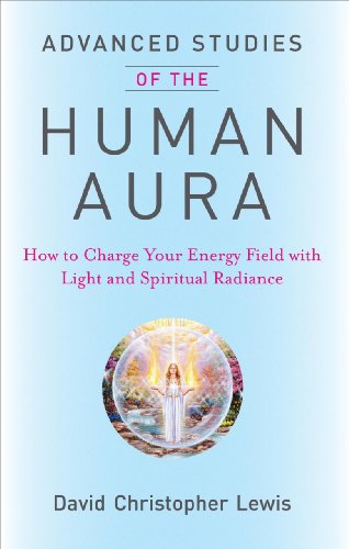 Beispielbild fr Advanced Studies Of The Human Aura: How to Charge Your Energy Field with Light and Spiritual Radiance zum Verkauf von WorldofBooks