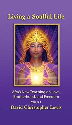 Imagen de archivo de Living a Soulful Life: Afra's New Teaching On Love, Brotherhood, and Freedom a la venta por HPB-Red