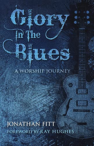 Imagen de archivo de Glory In The Blues: A Worship Journey a la venta por WorldofBooks