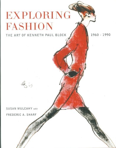 Exploring Fashion: The Art of Kenneth Paul Block 1960-1990 (9780981886572) by Susan; Sharf Frederic A. Mulcahy