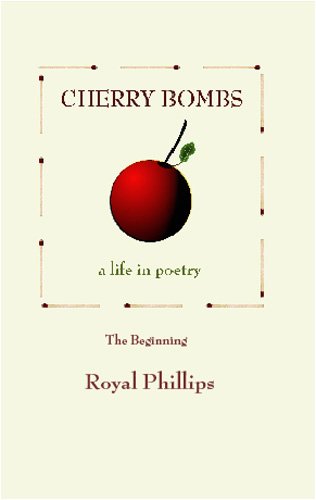 9780981889207: Cherry Bombs - A Life in Poetry, Volume I