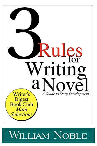 Beispielbild fr Three Rules for Writing a Novel: A Guide to Story Development zum Verkauf von SecondSale