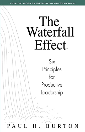 Stock image for The Waterfall Effect: Six Principles for Productive Leadership for sale by St Vincent de Paul of Lane County