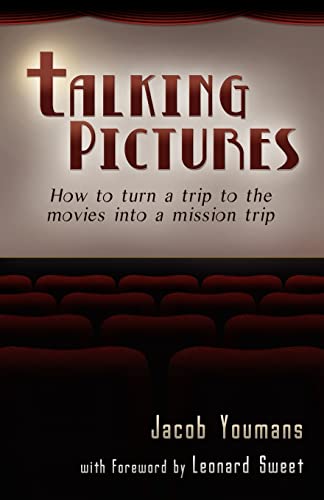 Stock image for Talking Pictures: How to Turn a Trip to the Movies into a Mission Trip for sale by ThriftBooks-Atlanta