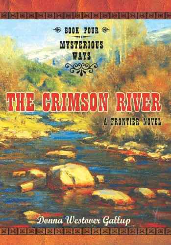 Stock image for The Crimson River : A Frontier Novel (Mysterious Ways #4) for sale by Revaluation Books