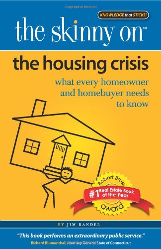 Beispielbild fr The Skinny on the Housing Crisis: What Every Homeowner and Homebuyer Needs to Know zum Verkauf von SecondSale