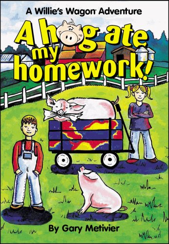 Imagen de archivo de A Hog Ate My Homework! (A Willies Wagon Adventure) (Willies Wagon) a la venta por Upward Bound Books