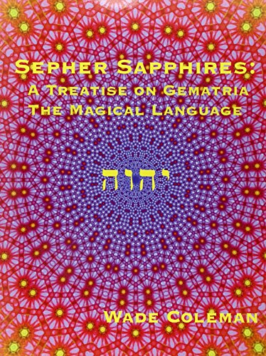 Imagen de archivo de Sepher Sapphires: A Treatise on Gematria - 'The Magical Language' - Volume 1 a la venta por ThriftBooks-Dallas