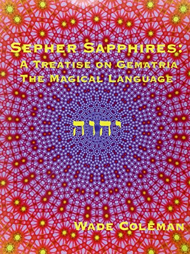 Stock image for Sepher Sapphires: A Treatise on Gematria - 'The Magical Language' - Volume 1 for sale by ThriftBooks-Dallas