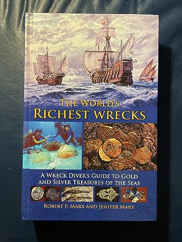 Stock image for The World's Richest Wrecks: A Wreck Diver's Guide to Gold and Silver Treasures of the Seas for sale by Irish Booksellers