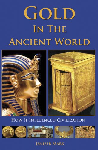 Beispielbild fr Gold in the Ancient World: How It Influenced Civilization zum Verkauf von SecondSale