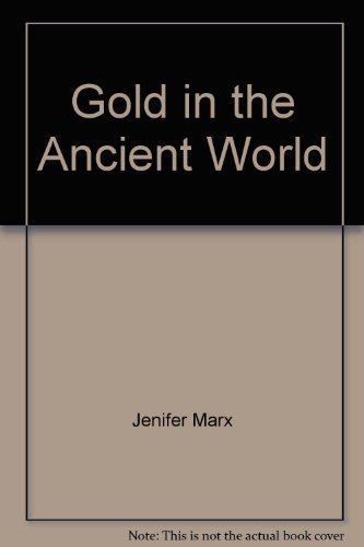 9780981899145: Gold in the Ancient World: How It Influenced Civilization [Gebundene Ausgabe]...
