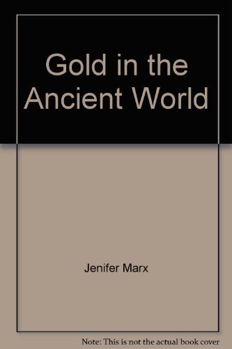 9780981899145: Gold in the Ancient World: How It Influenced Civilization