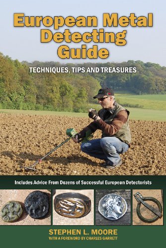 Stock image for European Metal Detecting Guide: Techniques, Tips and Treasures for sale by Dakota Boys and Girls Ranch Thrift Stores