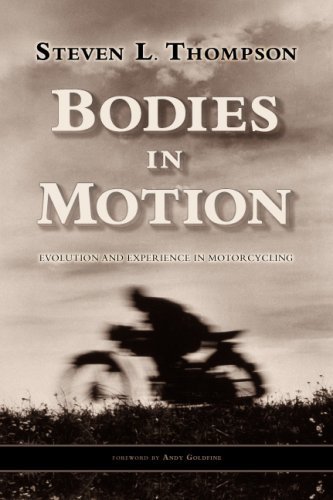 Stock image for Bodies in Motion: Evolution and Experience in Motorcycling Paperback - 2008 for sale by Better World Books