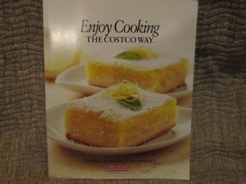 Imagen de archivo de Enjoy Cooking the Costco Way a la venta por SecondSale