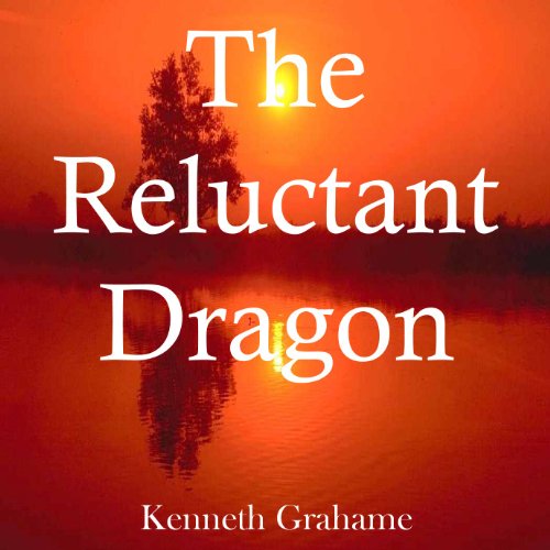 The Reluctant Dragon (PlainTales Classics) (9780981903224) by Grahame, Kenneth