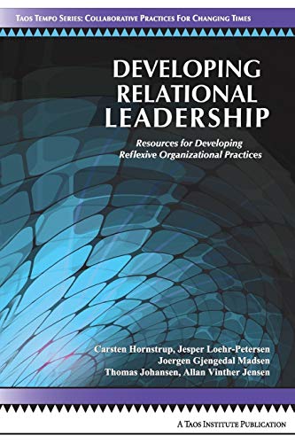 Stock image for Developing Relational Leadership: Resources for Developing Reflexive Organizational Practices for sale by HPB-Red