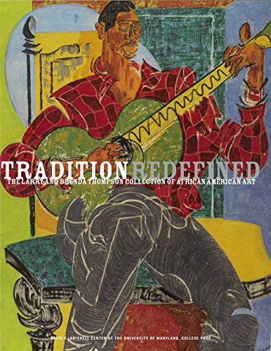 Tradition Redefined (The Larry and Brenda Thompson Collection of African American Art)