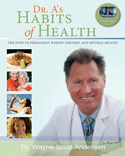 Beispielbild fr Dr. A's Habits of Health: The Path to Permanent Weight Control & Optimal Health zum Verkauf von SecondSale