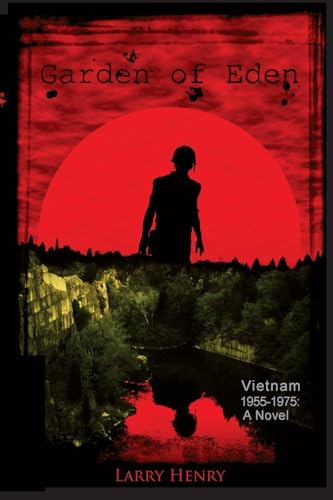 Stock image for Garden of Eden: Vietnam: 1955-1975, A Novel for sale by GF Books, Inc.