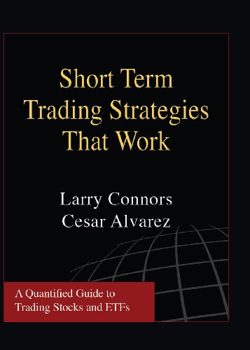 Short Term Trading Strategies That Work: a Quantified Guide to Trading Stocks and ETFs