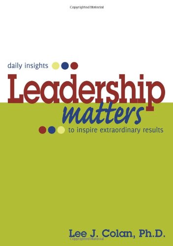 9780981924298: Leadership Matters ... daily insights to inspire extraordinary results