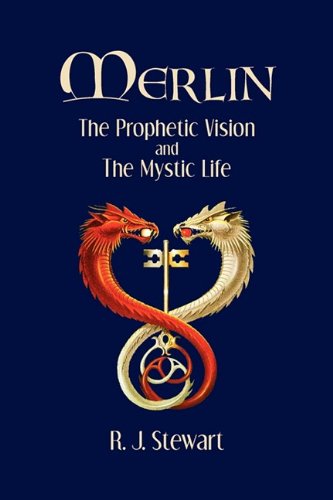 Stock image for Merlin: The Prophetic Vision and the Mystic Life for sale by Nicholas J. Certo