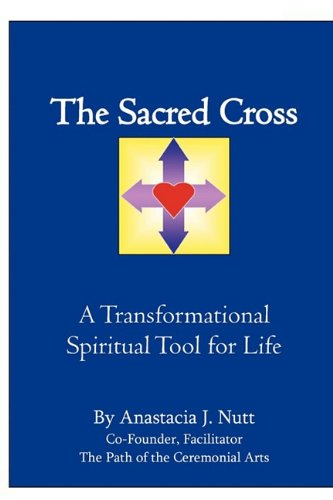 Stock image for The Sacred Cross: A Transformational Spiritual Tool for Life for sale by ThriftBooks-Dallas