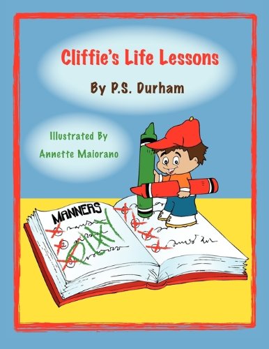 Cliffie's Life Lessons - Durham, P.S.; Maiorano, Annette [Illustrator]