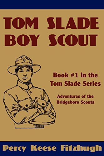 Stock image for Tom Slade, Boy Scout: Adventures of the Bridgeboro Scouts for sale by Save With Sam