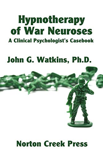 Imagen de archivo de Hypnotherapy of War Neuroses : A Clinical Psychologist's Casebook a la venta por Better World Books